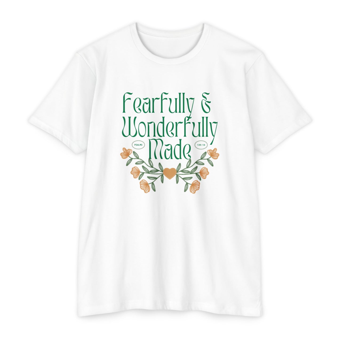 Fearfully & Wonderfully Made Unisex T-Shirt - Inspirational Floral Design